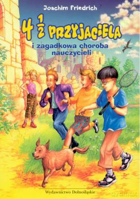 4 1/2 Przyjaciela I Zagadkowa Choroba Nauczycieli - Joachim Friedrich [KSIĄŻKA]
