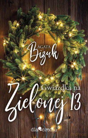 Gwiazdka na Zielonej 13 - Agata Bizuk [KSIĄŻKA]