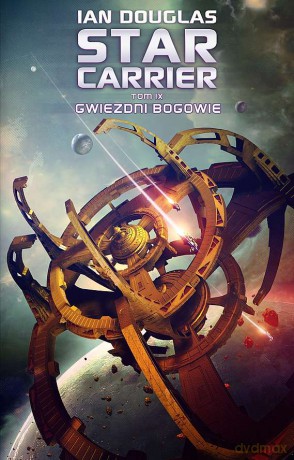Gwiezdni bogowie. Star Carrier (Tom 9) - Ian Douglas [KSIĄŻKA]