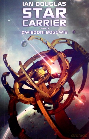 Gwiezdni bogowie. Star Carrier (Tom 9) - Ian Douglas [KSIĄŻKA]