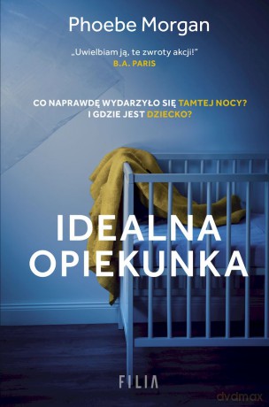 Idealna opiekunka (pocket) - Phoebe Morgan [KSIĄŻKA]