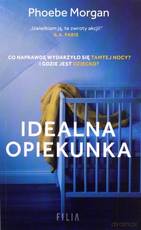 Idealna opiekunka (pocket) - Phoebe Morgan [KSIĄŻKA]