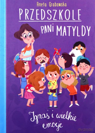 Ignaś i wielkie emocje. Przedszkole pani Matyldy - Aneta Grabowska, Małgorzata Detner [KSIĄŻKA]
