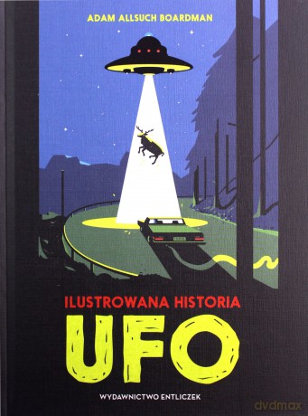 Ilustrowana historia UFO - Adam Allsuch Boardman [KSIĄŻKA]