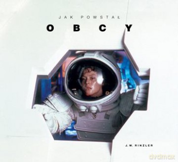 Jak powstał Obcy - J.W. Rinzler [KSIĄŻKA]