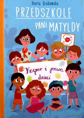 Kacper i prawa dziecka. Przedszkole pani Matyldy - Aneta Grabowska, Małgorzata Detner [KSIĄŻKA]