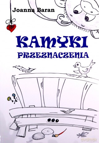 Kamyki przeznaczenia - Joanna Baran [KSIĄŻKA]