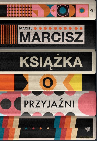 Książka o przyjaźni - Maciej Marcisz [KSIĄŻKA]