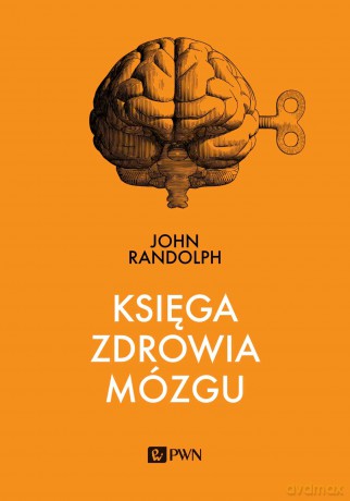 Księga zdrowia mózgu - John Randolph [KSIĄŻKA]