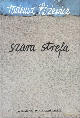Szara Strefa - Tadeusz Różewicz [KSIĄŻKA]