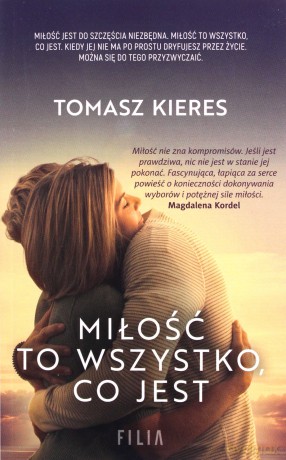 Miłość to wszystko, co jest (pocket) - Tomasz Kieres [KSIĄŻKA]