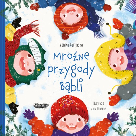 Mroźne przygody Bąbli Bąble - Monika Kamińska [KSIĄŻKA]