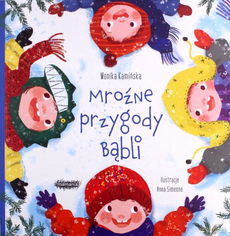 Mroźne przygody Bąbli Bąble - Monika Kamińska [KSIĄŻKA]