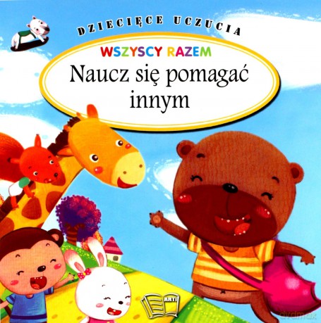 Naucz się pomagać innym. Dziecięce uczucia [KSIĄŻKA]