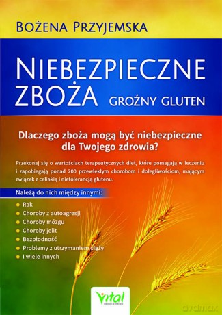 Niebezpieczne zboża. Groźny gluten - Bożena Przyjemska [KSIĄŻKA]