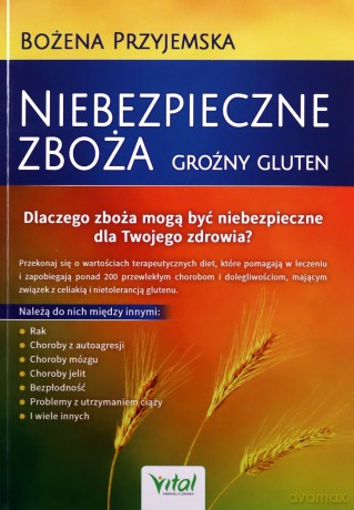 Niebezpieczne zboża. Groźny gluten - Bożena Przyjemska [KSIĄŻKA]