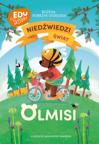 Niedźwiedzi świat Olmisi - Bożena Bobrzyk-Stokłosa, Magdalena Babińska [KSIĄŻKA]