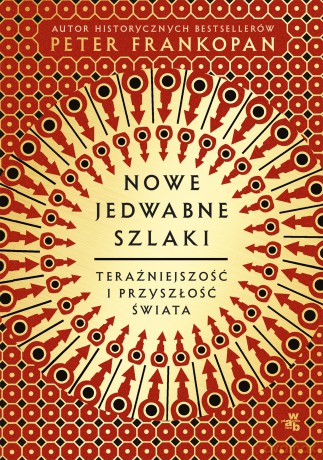 Nowe jedwabne szlaki - Peter Frankopan [KSIĄŻKA]