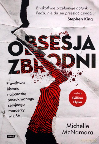 Obsesja zbrodni. Prawdziwa historia najbardziej poszukiwanego mordercy w USA (pocket) - Michelle Mcnamara [KSIĄŻKA]