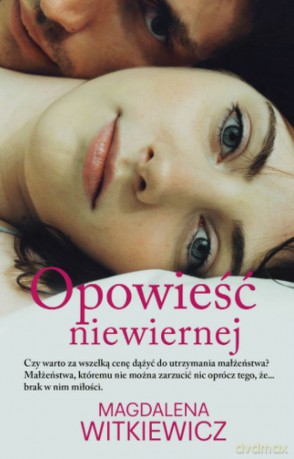 Opowieść niewiernej (pocket) - Magdalena Witkiewicz [KSIĄŻKA]