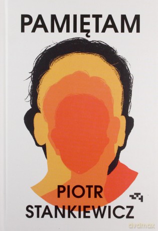 Pamiętam - Piotr Stankiewicz [KSIĄŻKA]