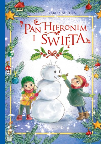 Pan Hieronim i święta - Izabela Michta, Agnieszka Filipowska [KSIĄŻKA]