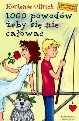 1000 Powodów Żeby Się Nie Całować - Hortense Ullrich [KSIĄŻKA]