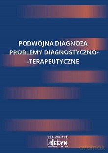 Podwójna diagnoza - Ewa Miturska, Marcin Czech, Iwona Patejuk-Mazurek [KSIĄŻKA]