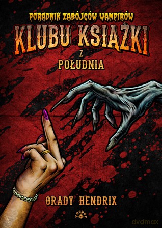 Poradnik zabójców wampirów klubu książki z południa - Grady Hendrix [KSIĄŻKA]