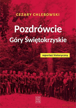 Pozdrówcie Góry Świętokrzyskie - Cezary Chlebowski [KSIĄŻKA]