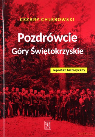 Pozdrówcie Góry Świętokrzyskie - Cezary Chlebowski [KSIĄŻKA]