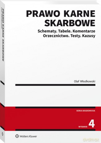 Prawo karne skarbowe. Schematy. Tabele. Komentarze. Orzecznictwo. Testy. Kazusy. - Olaf Włodkowski [KSIĄŻKA]