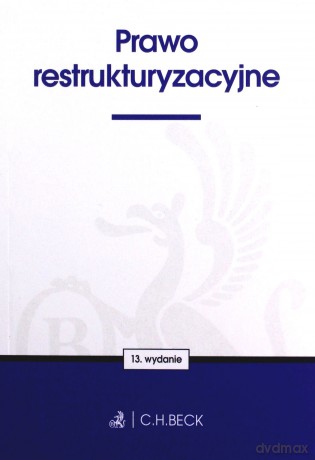 Prawo restrukturyzacyjne wyd. 13 [KSIĄŻKA]