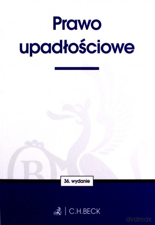 Prawo upadłościowe wyd. 36 [KSIĄŻKA]