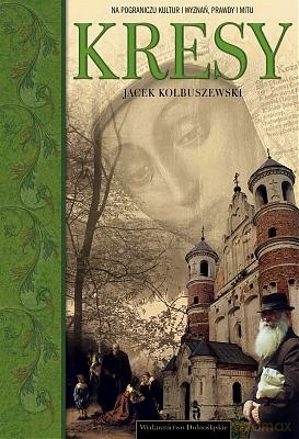 Kresy - Jacek Kolbuszewski [KSIĄŻKA]