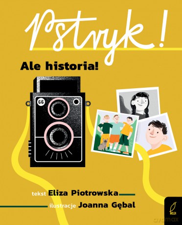 Pstryk! Ale historia! - Eliza Piotrowska [KSIĄŻKA]