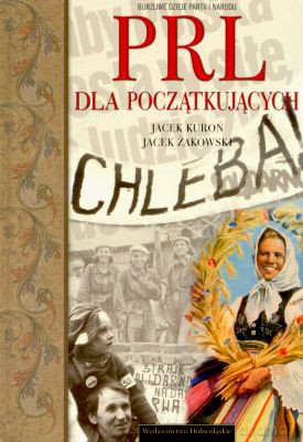 Prl Dla Początkujących - Jacek Kuroń, Jacek Żakowski [KSIĄŻKA]