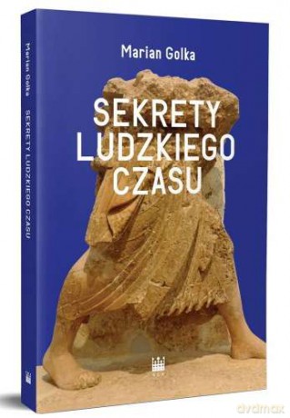 Sekrety ludzkiego czasu - Marian Golka [KSIĄŻKA]