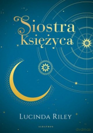 Siostra księżyca. Siedem sióstr (Tom 5) - Lucinda Riley [KSIĄŻKA]