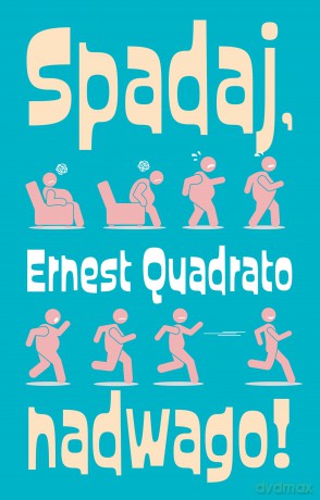 Spadaj nadwago - Ernest Quadrato [KSIĄŻKA]