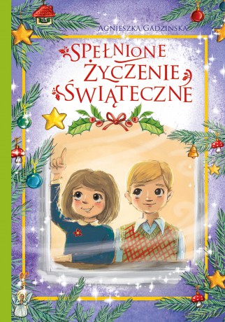 Spełnione życzenie świąteczne - Agnieszka Gadzińska, Agnieszka Filipowska [KSIĄŻKA]