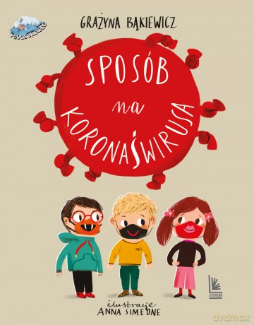 Sposób na koronaświrusa - Grażyna Bąkiewicz [KSIĄŻKA]