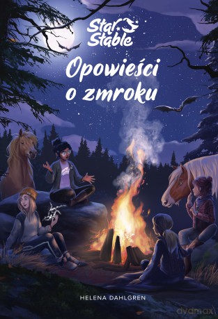 Star Stable. Opowieści o zmroku - Helena Dahlgren [KSIĄŻKA]