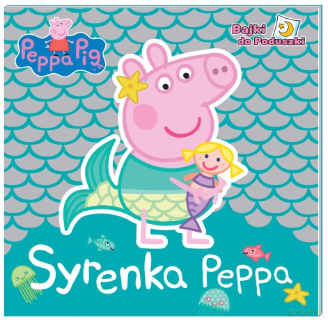 Syrenka Peppa. Bajki do poduszki. Świnka Peppa [KSIĄŻKA]