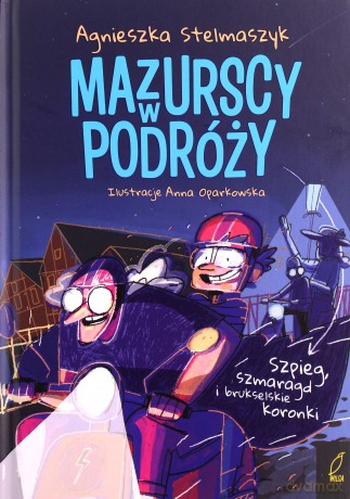 Szpieg, szmaragd i brukselskie koronki. Mazurscy w podróży (Tom 5) - Agnieszka Stelmaszyk [KSIĄŻKA]