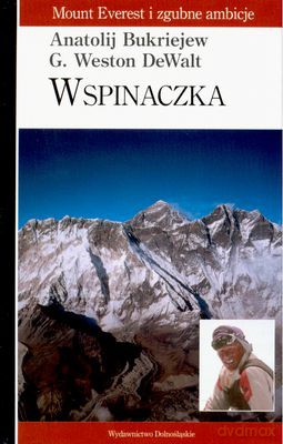 Wspinaczka - Anatolij Bukriejew, G.Weston Dewalt [KSIĄŻKA]