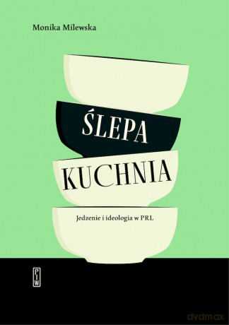 Ślepa kuchnia - Maria Milewska [KSIĄŻKA]