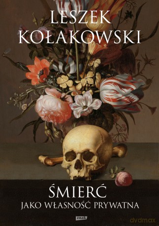 Śmierć jako własność prywatna - Leszek Kołakowski [KSIĄŻKA]