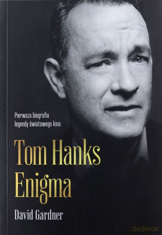 Tom Hanks. Enigma - David Gardner [KSIĄŻKA]