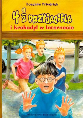 4 1/2 Przyjaciela I Krokodyl W Internecie - Joachim Friedrich [KSIĄŻKA]